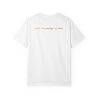What's Going Through Your Mind Shirt